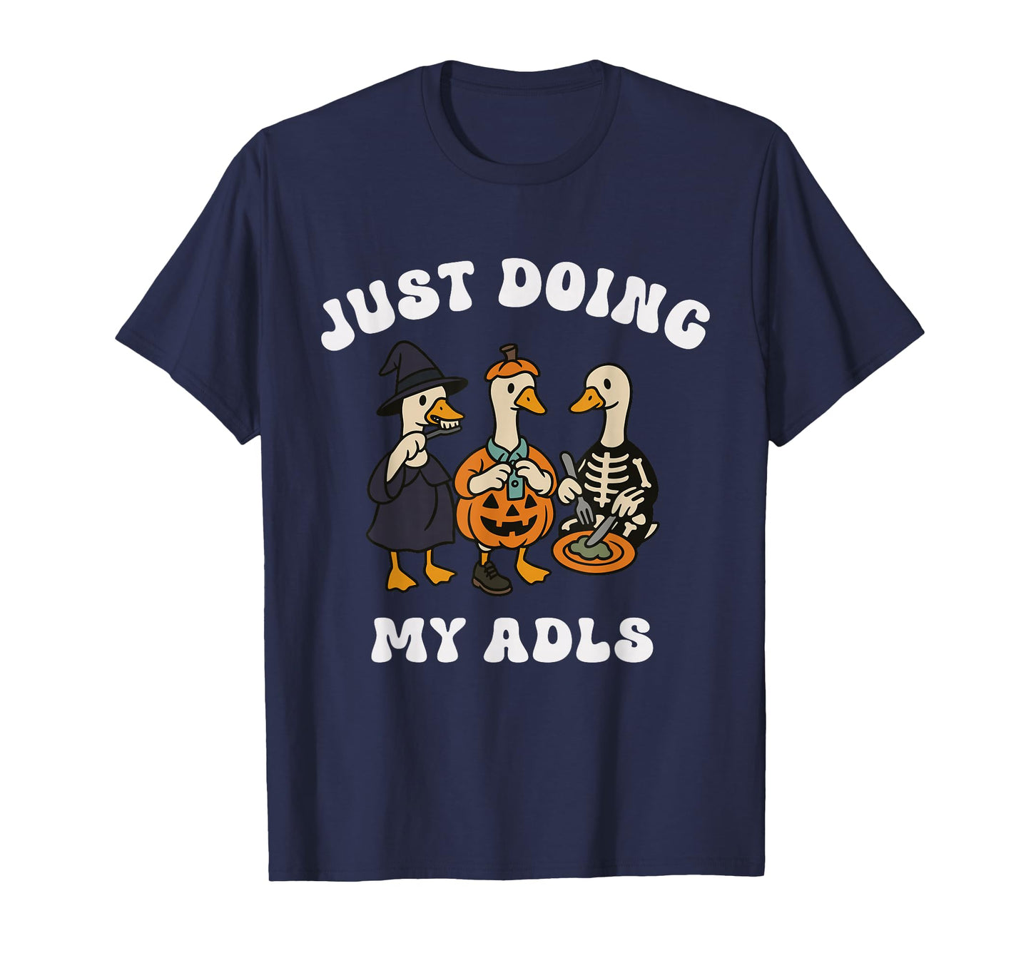 Just Doing My ADLS Halloween Goose Witch Silly Goose Farm T-Shirt