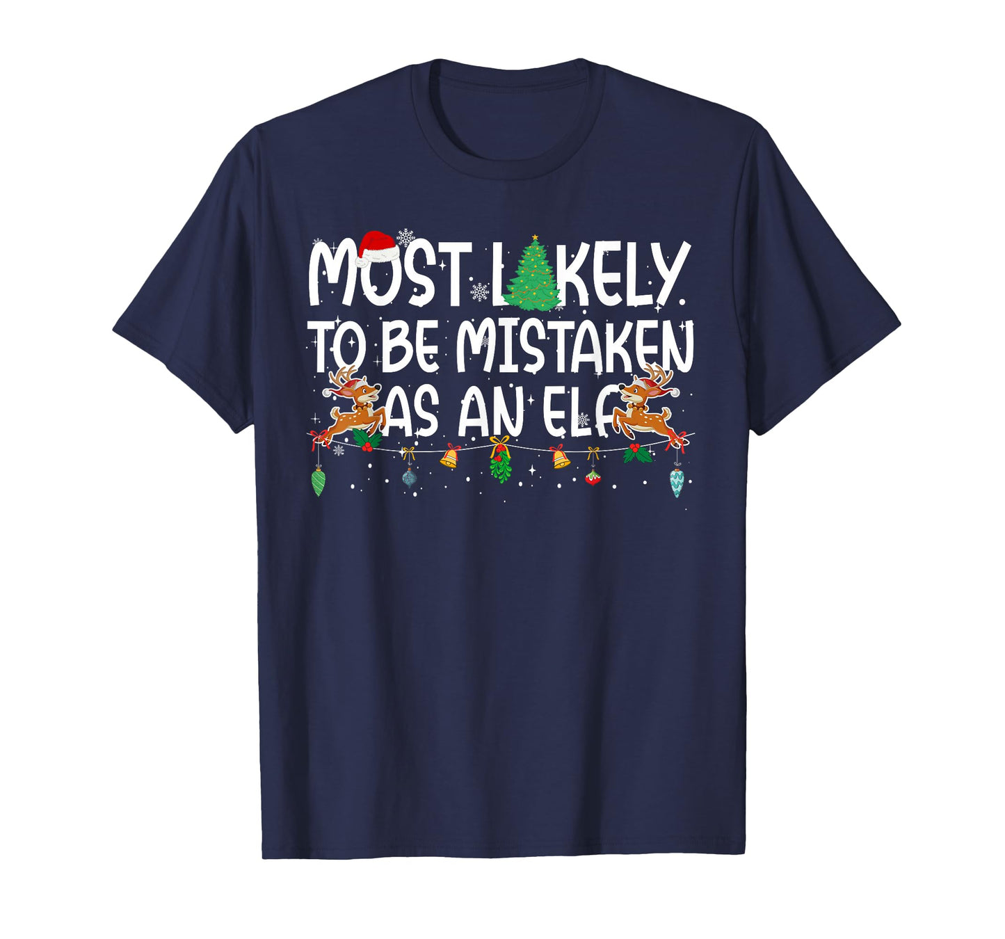 Family Christmas Xmas Most Likely to Be Mistaken As an Elf T-Shirt