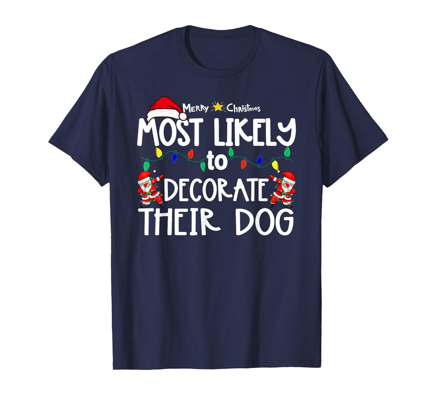 Most Likely to Christmas Shirt Matching Family Pajamas Funny T-Shirt