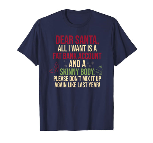 Dear Santa, All I Want is A Fat Bank Account T-Shirt