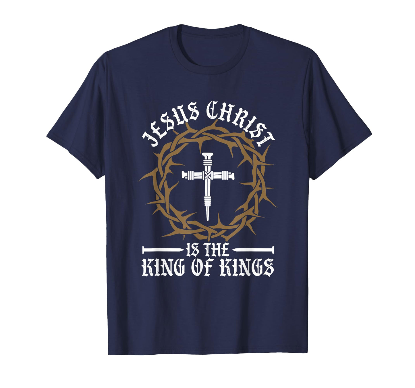 Jesus Christ The King Of Kings | Religion Christianity | God T-Shirt