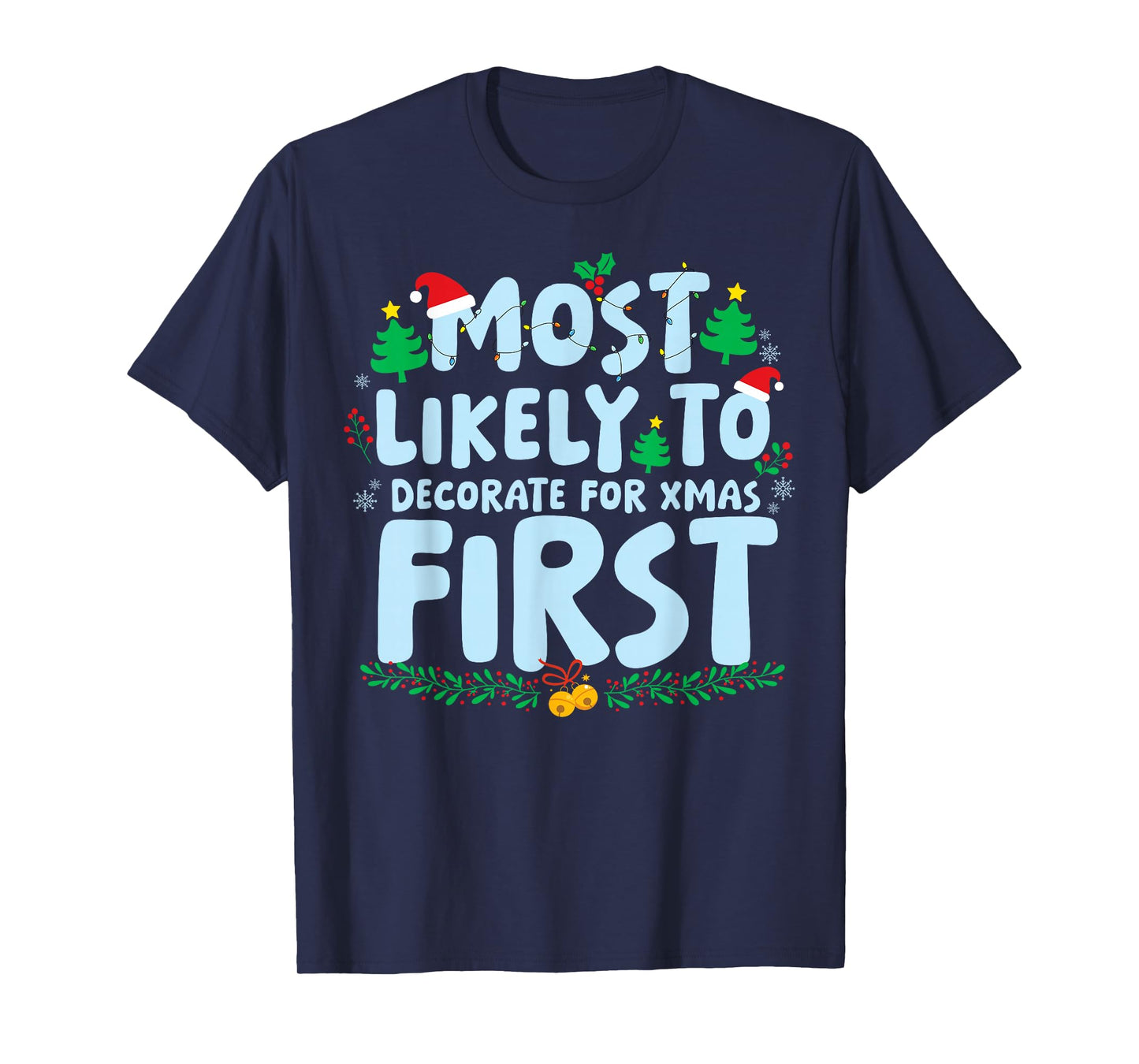 Most Likely to Decorate for Xmas First Family Matching T-Shirt