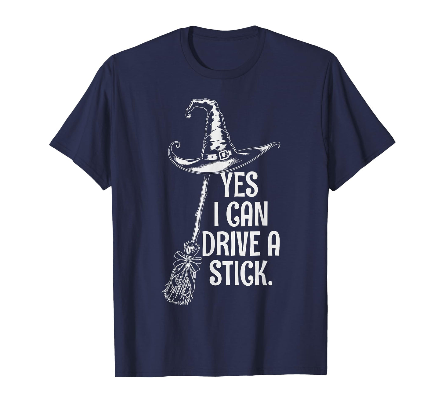 Yes I Can Drive A Stick Funny Halloween Spooky Witch T-Shirt
