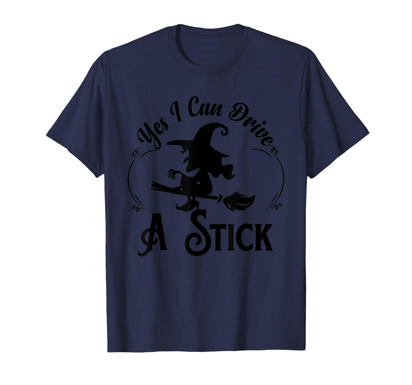 Yes I Can Drive a Stick Funny Halloween Witch Women Girl T-Shirt
