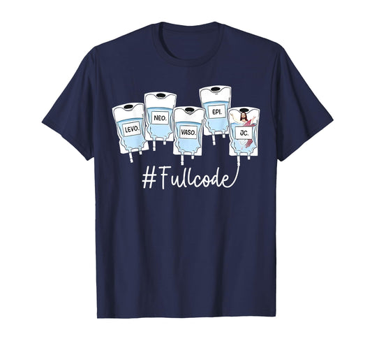 Levo Neo Vaso Epi, Full Code Nurse, Critical Care Nurse Tee T-Shirt