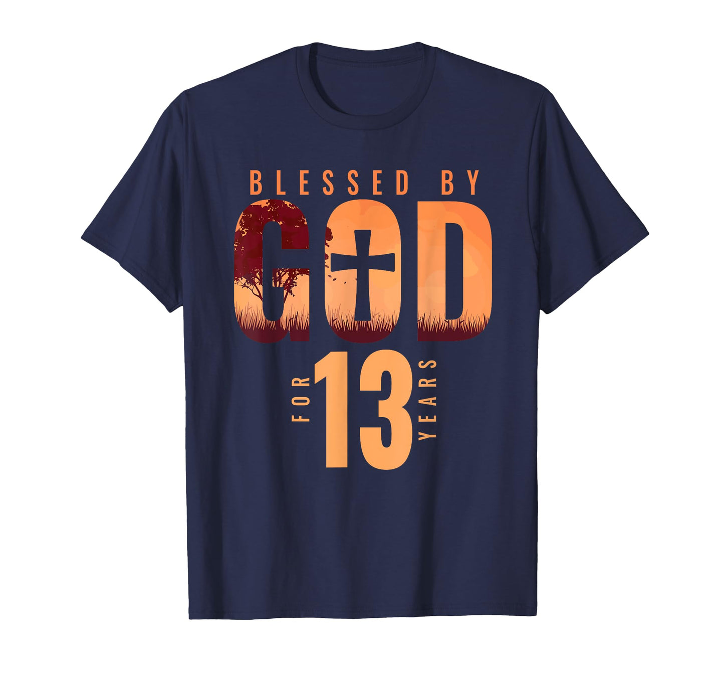 Blessed By God For 13 Years 13th Birthday Religious Theme T-Shirt
