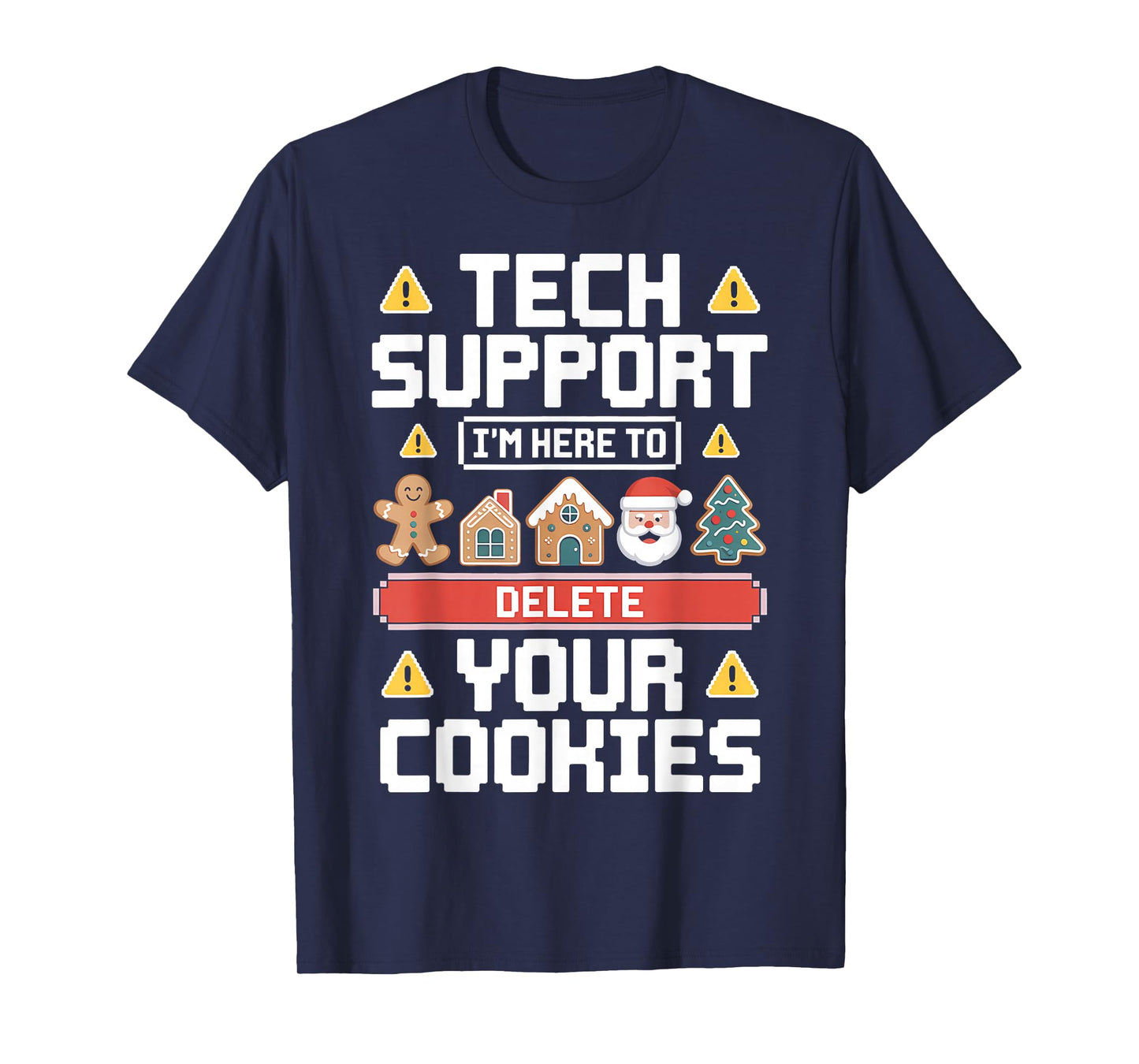 Funny Tech Support Here to Delete Cookies Xmas Men Women T-Shirt