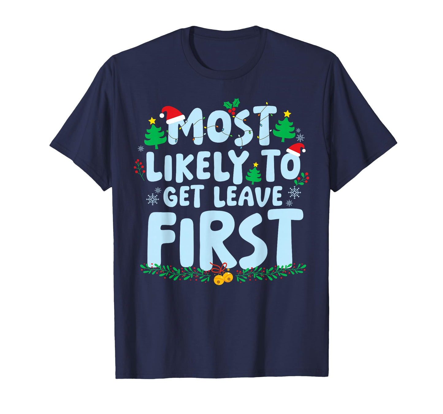 Most Likely to Get Leave First Family Matching Christmas T-Shirt