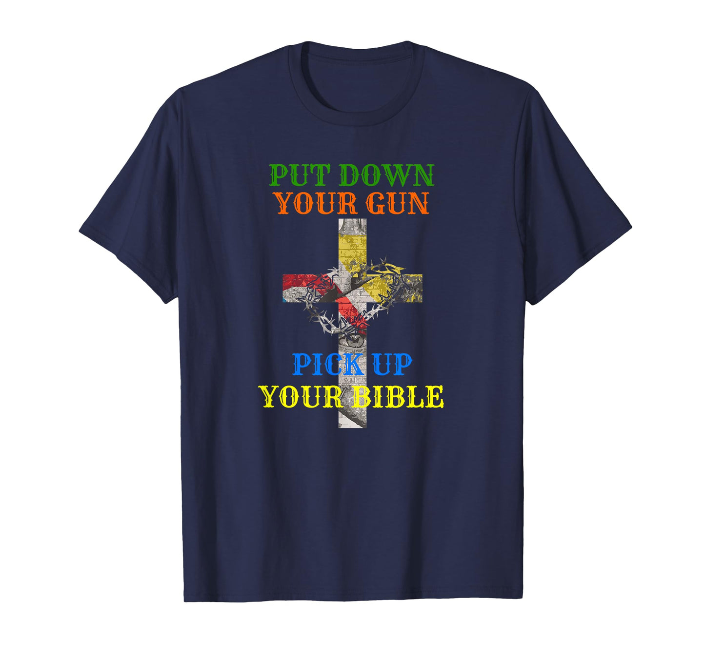 Christian Bible T Shirt Put Down Your Gun Pick Up Your T-Shirt