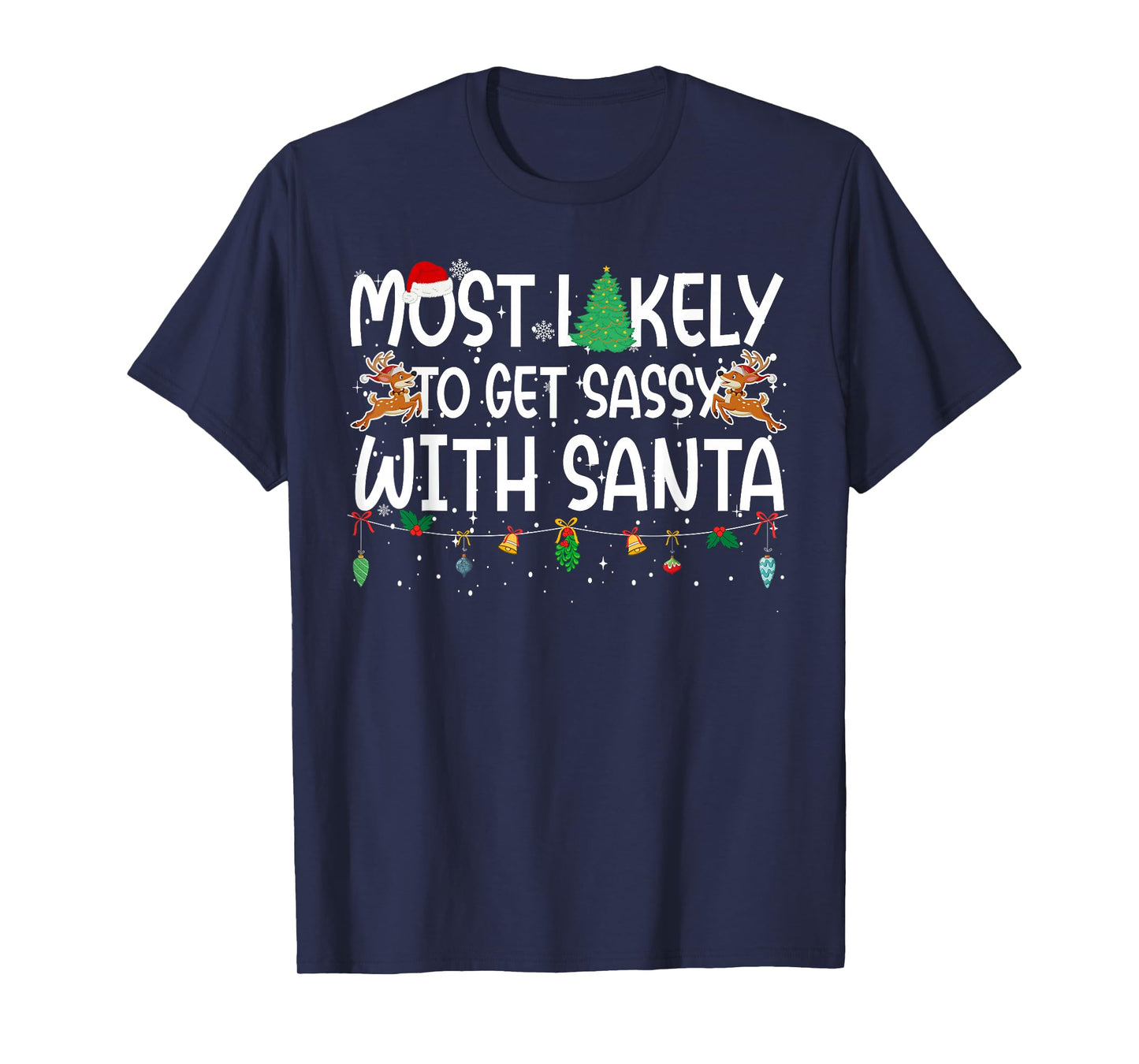 Family Christmas Xmas Most Likely to Get Sassy with Santa T-Shirt
