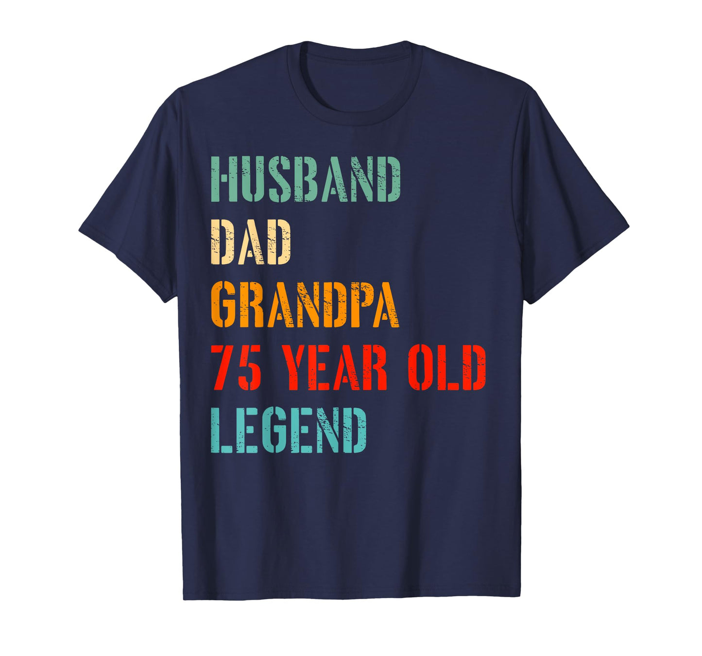 Husband Dad Grandpa 75 Year Old Legend 75th Birthday T-Shirt