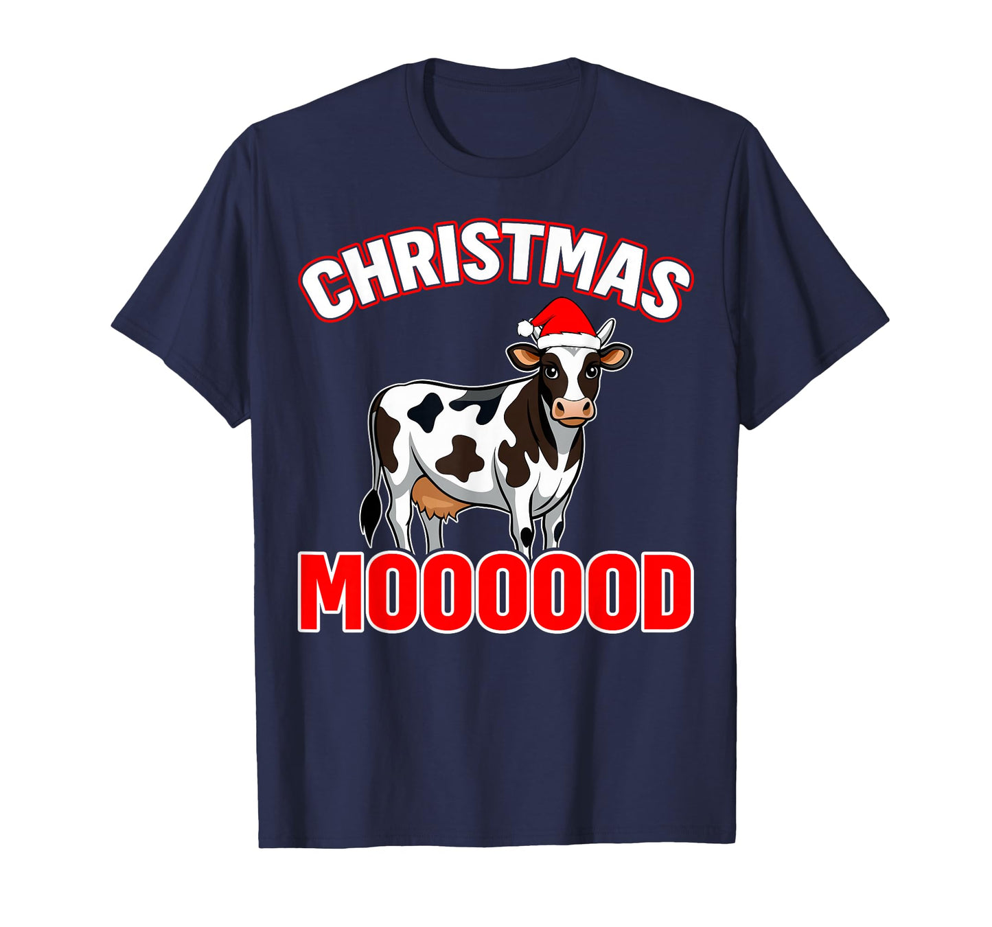 Christmas Moooood - Cow Lover Farmer Santa Hat Xmas Holiday T-Shirt