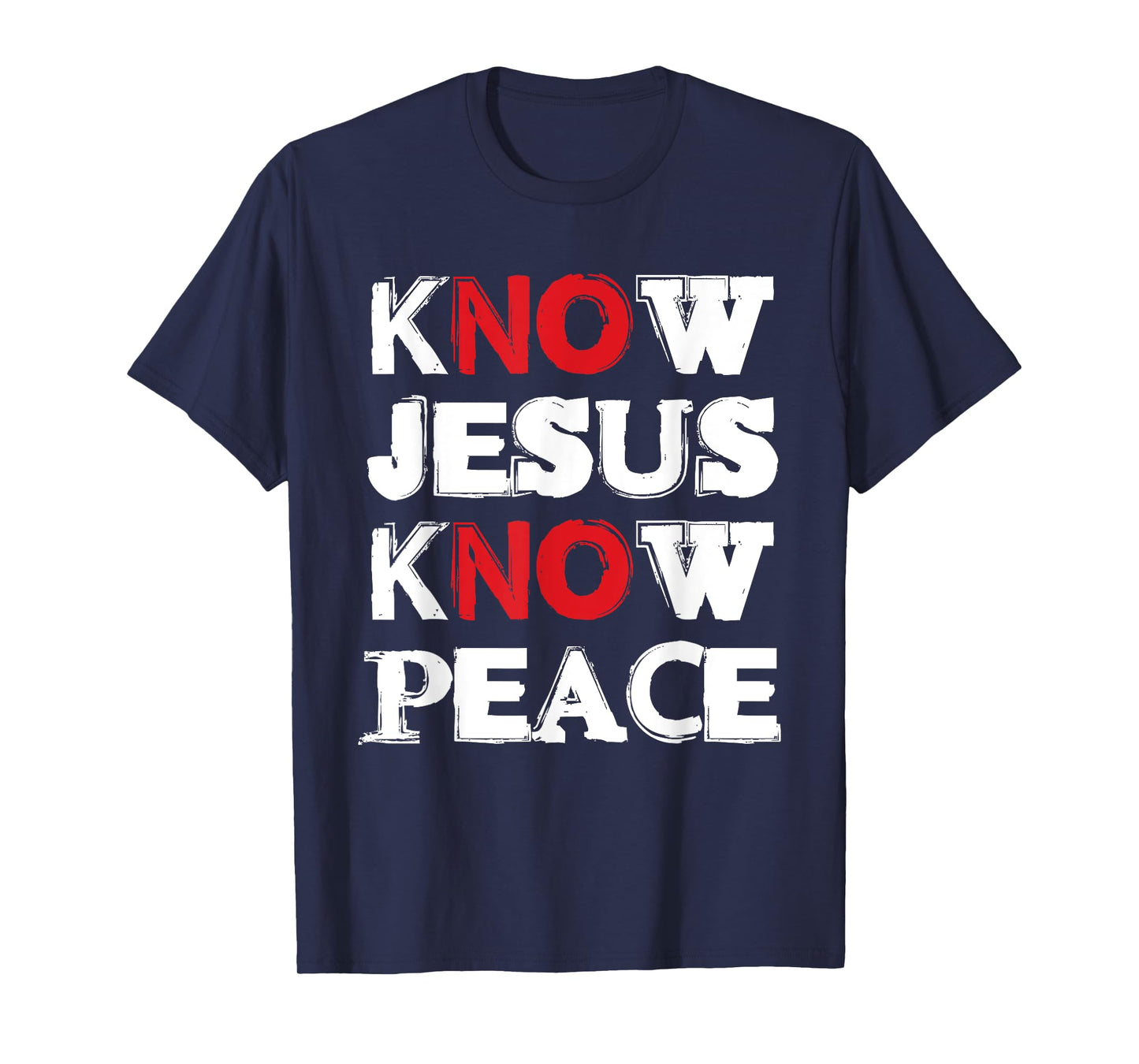 Christian Know Jesus Know Peace No Jesus No Peace T-Shirt