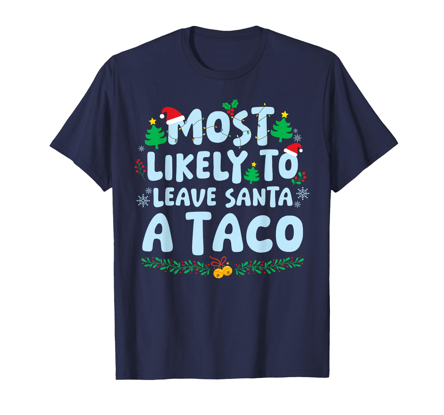 Most Likely to Leave Santa A Taco Family Matching Christmas T-Shirt