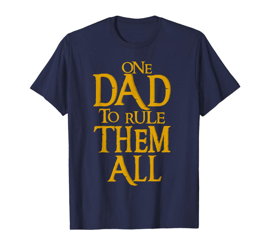 One Dad to Rule Them All Geek Dad Father's Day Gift Tee T-Shirt