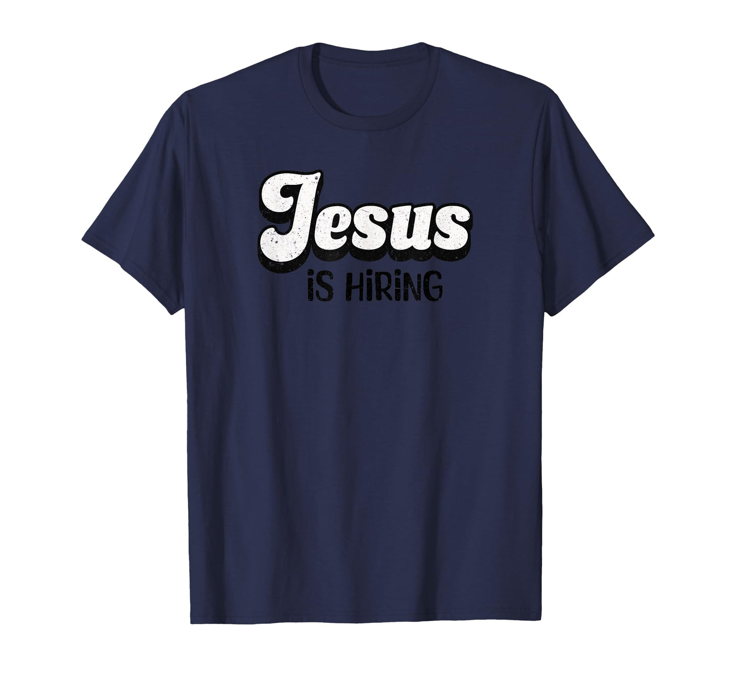 Jesus is Hiring T-Shirt