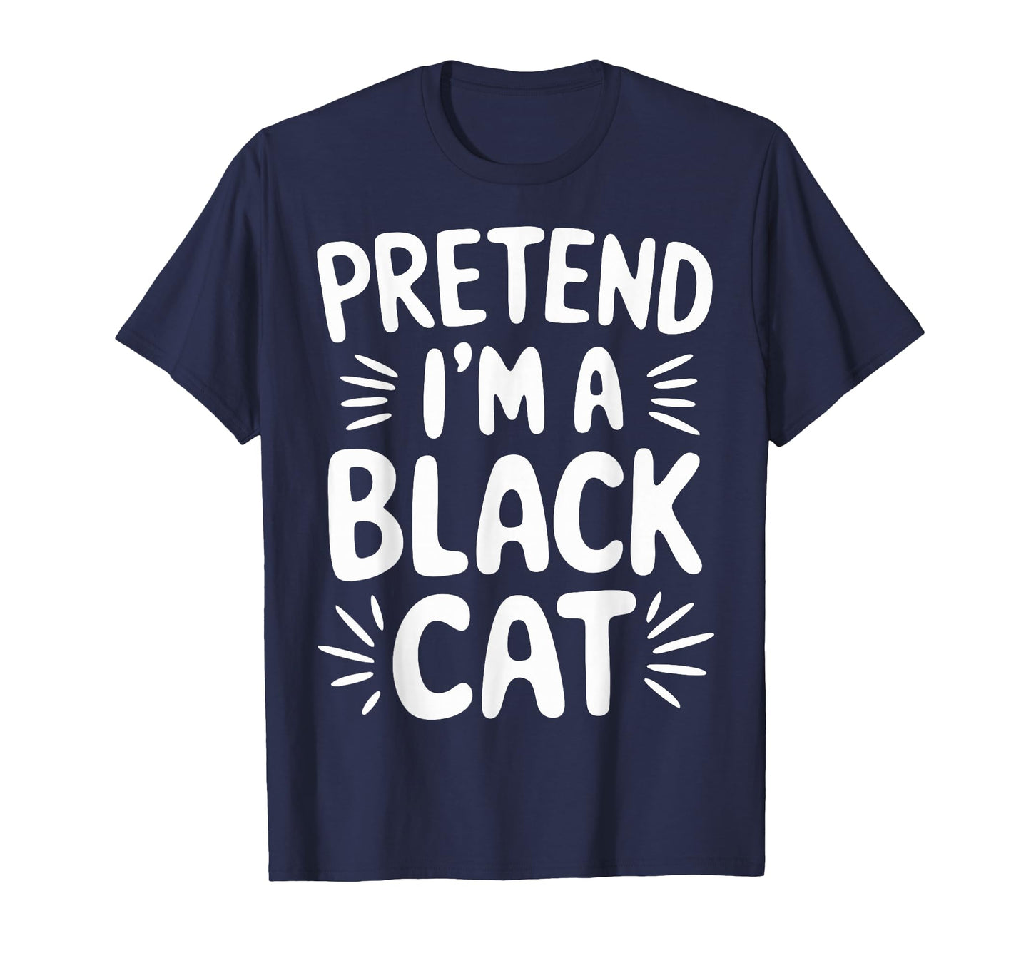 Pretend I'm A Black Cat T-Shirt