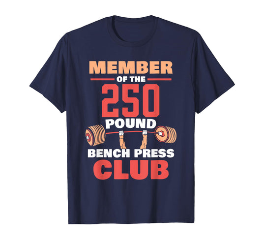 Member Of The 250 Pound Bench Press Club Strength Gym T-Shirt