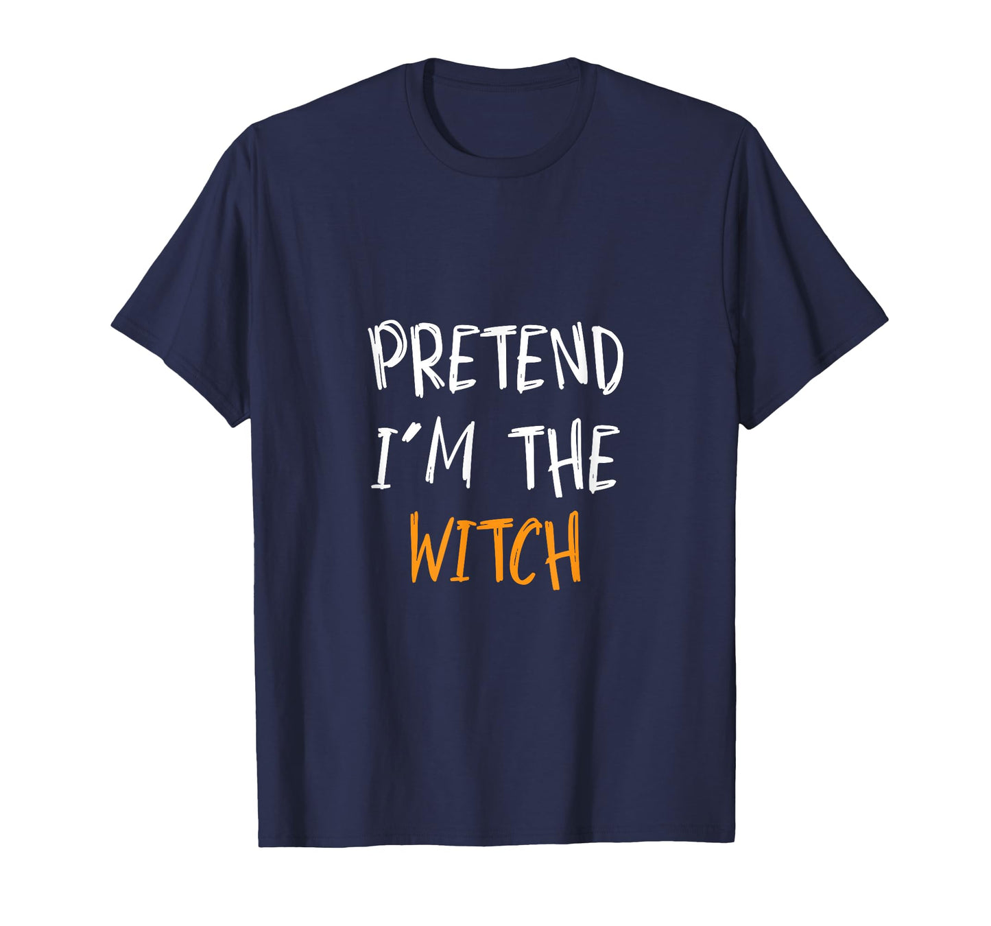 Pretend I'm The Witch Funny Lazy Halloween Costume T-Shirt