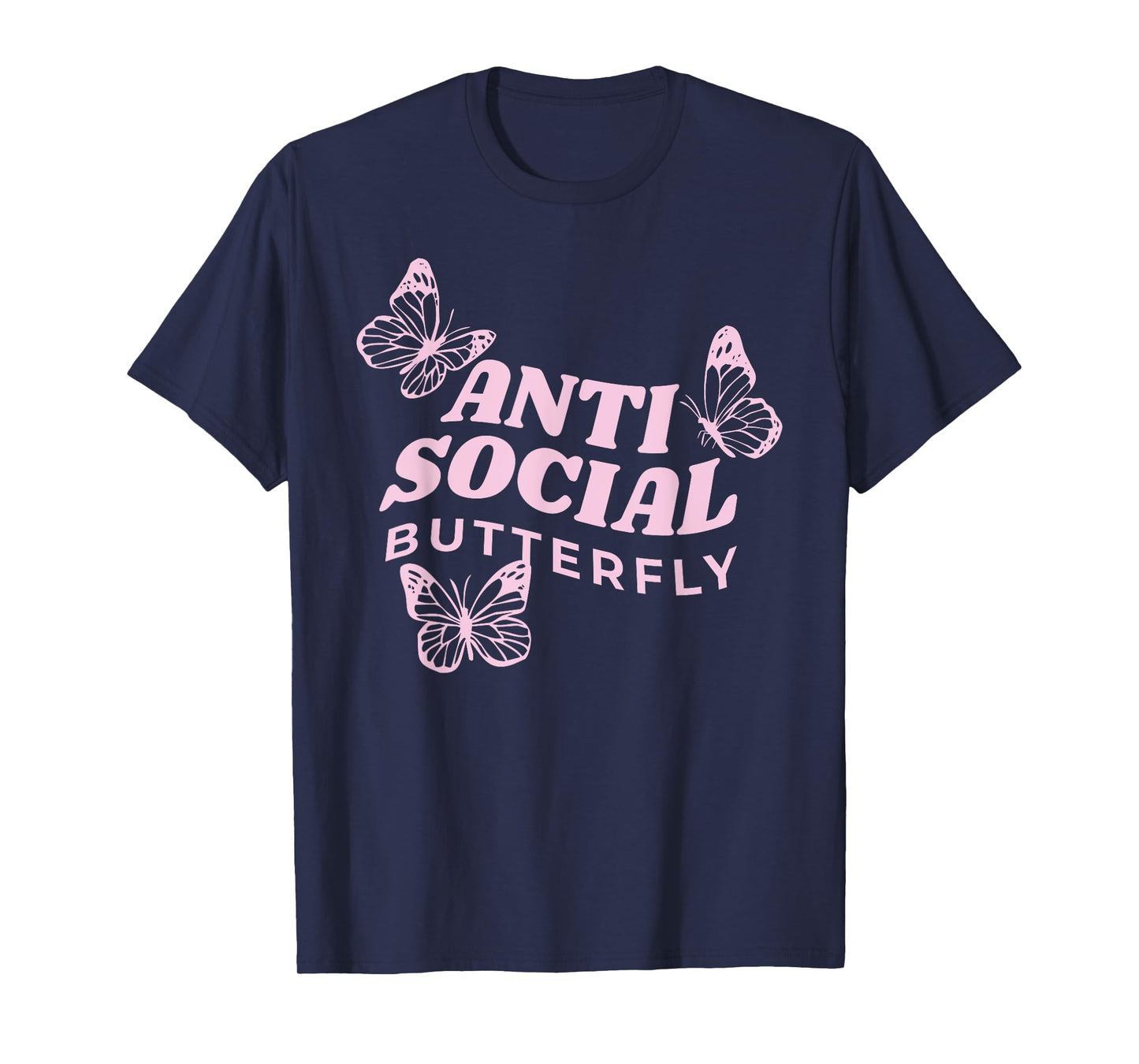 Antisocial Butterfly Anti Social Hater Anxiety Introvert T-Shirt