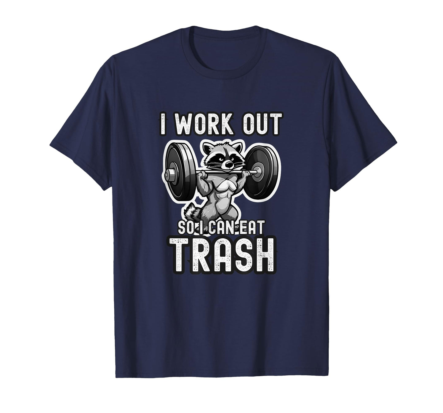 I work out so i can eat trash | Gym | Racoon | Funny T-Shirt