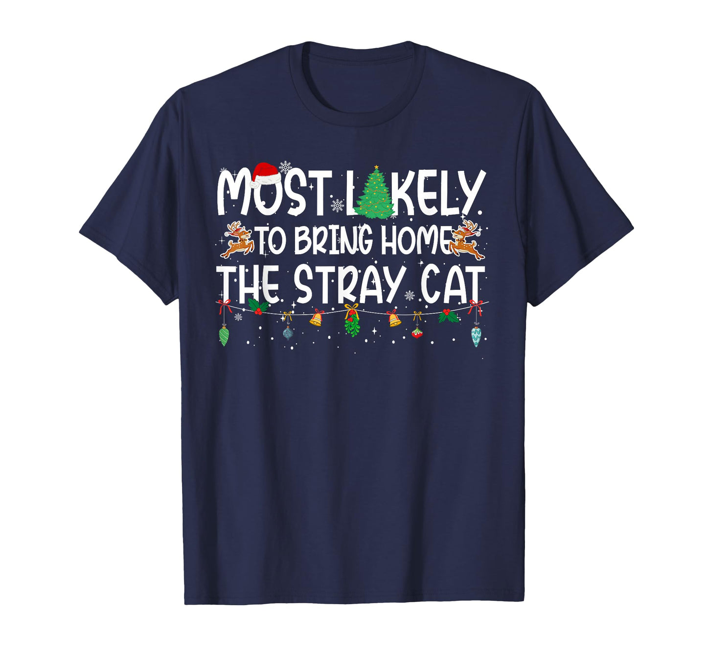 Family Christmas Xmas Most Likely to Bring Home A Stray Cat T-Shirt