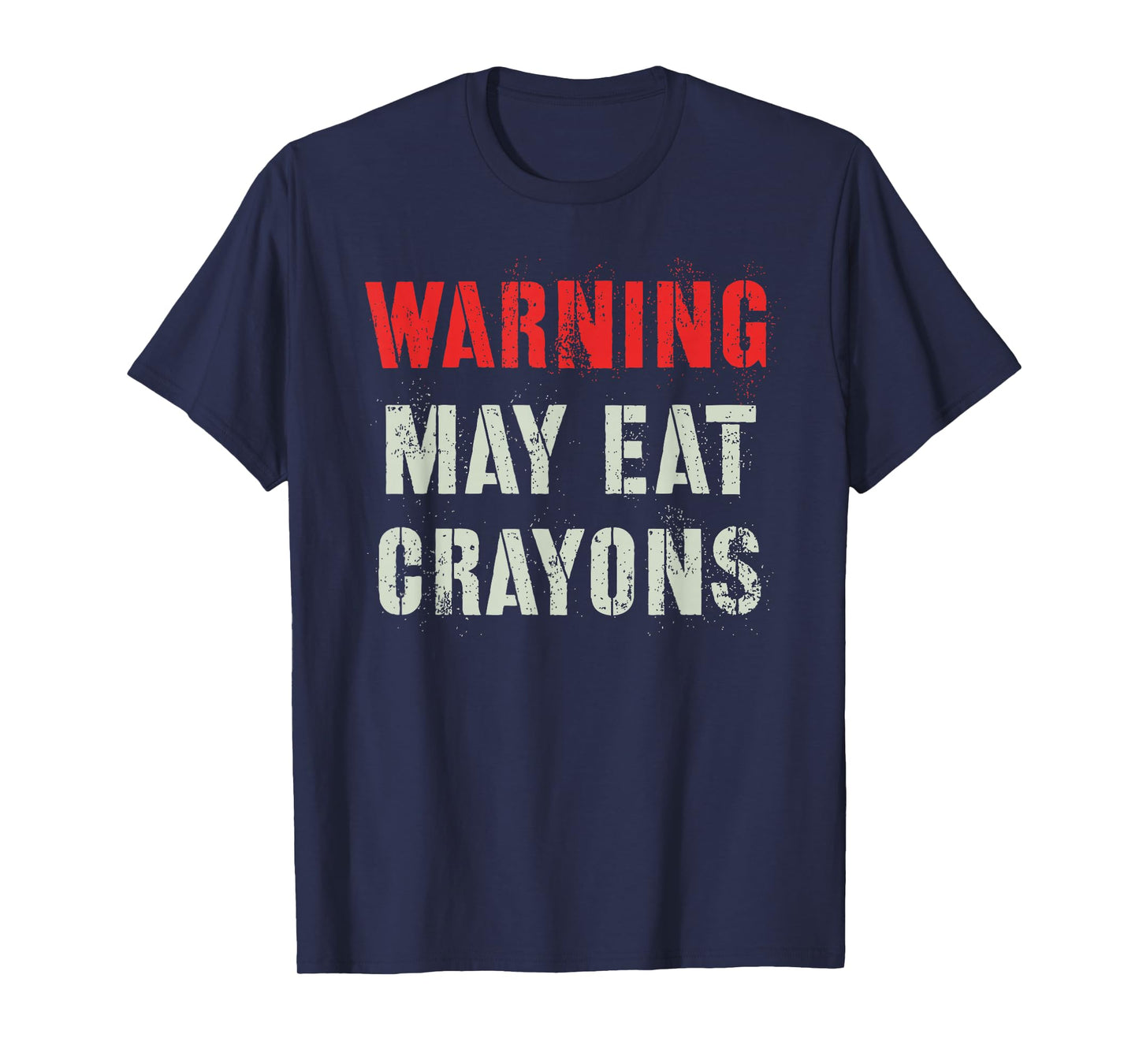 Sarcastic I MAY EAT CRAYONS Eater Proud Our Troop Military T-Shirt