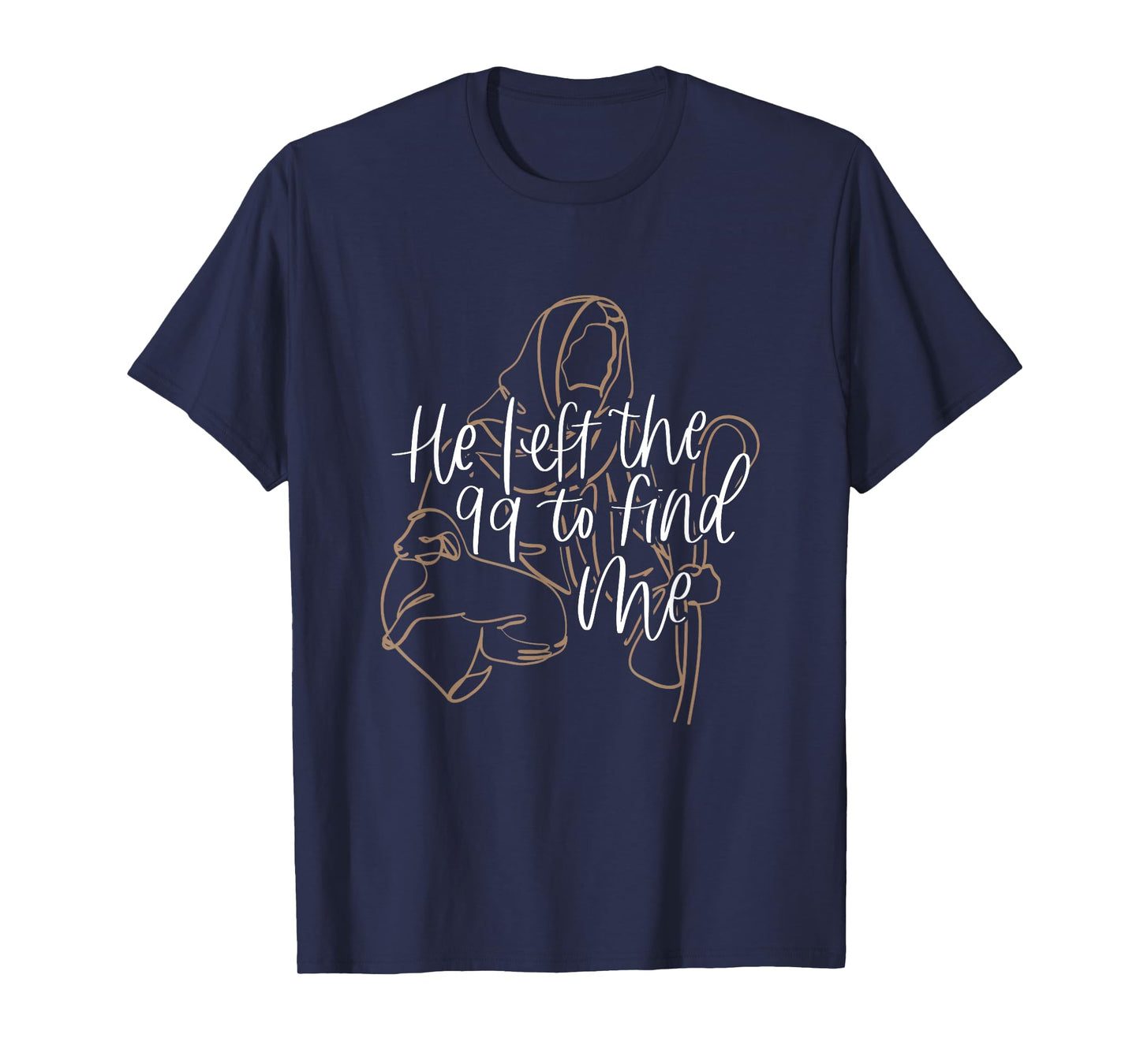 Funy Bible Verse Vintage Retro He Left The 99 To Find Me T-Shirt