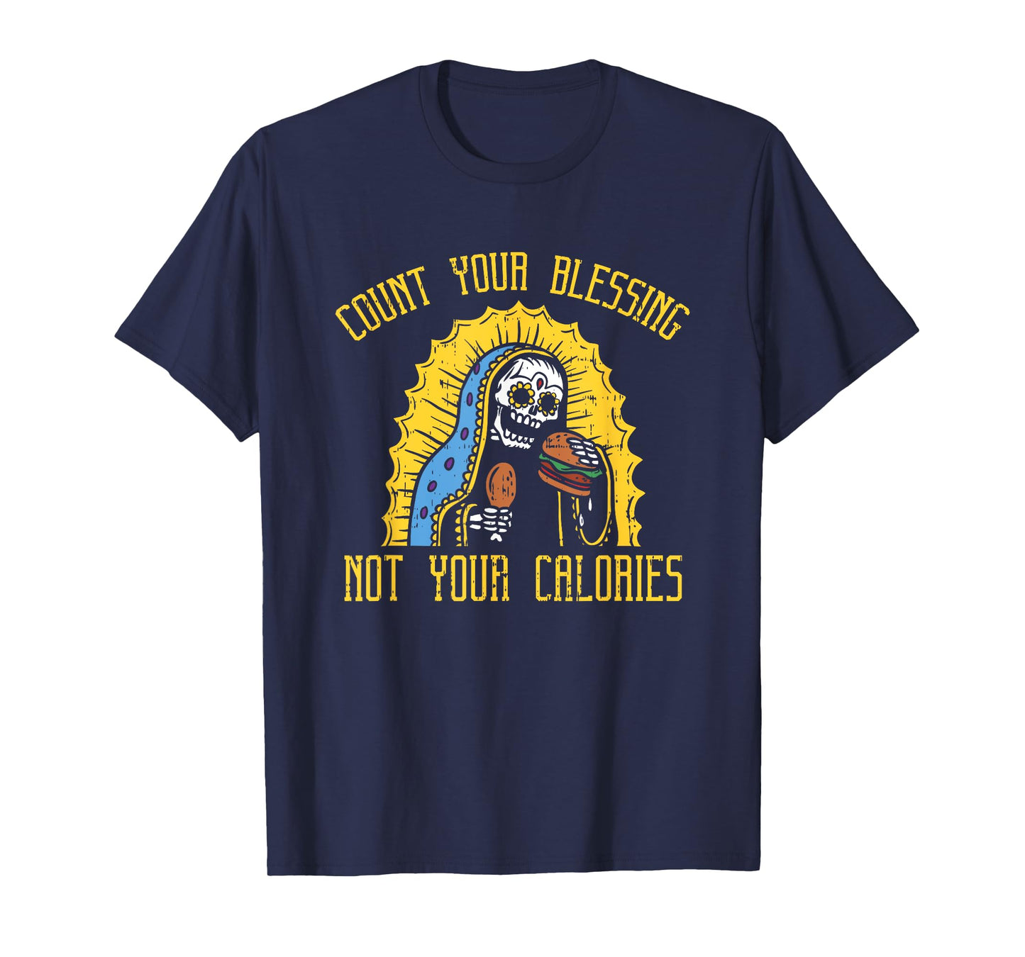 Count your Blessings not your Calories Shirt - Funny Gym T-Shirt