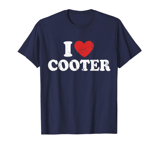 I Love Cooter I Heart Cooter T-Shirt