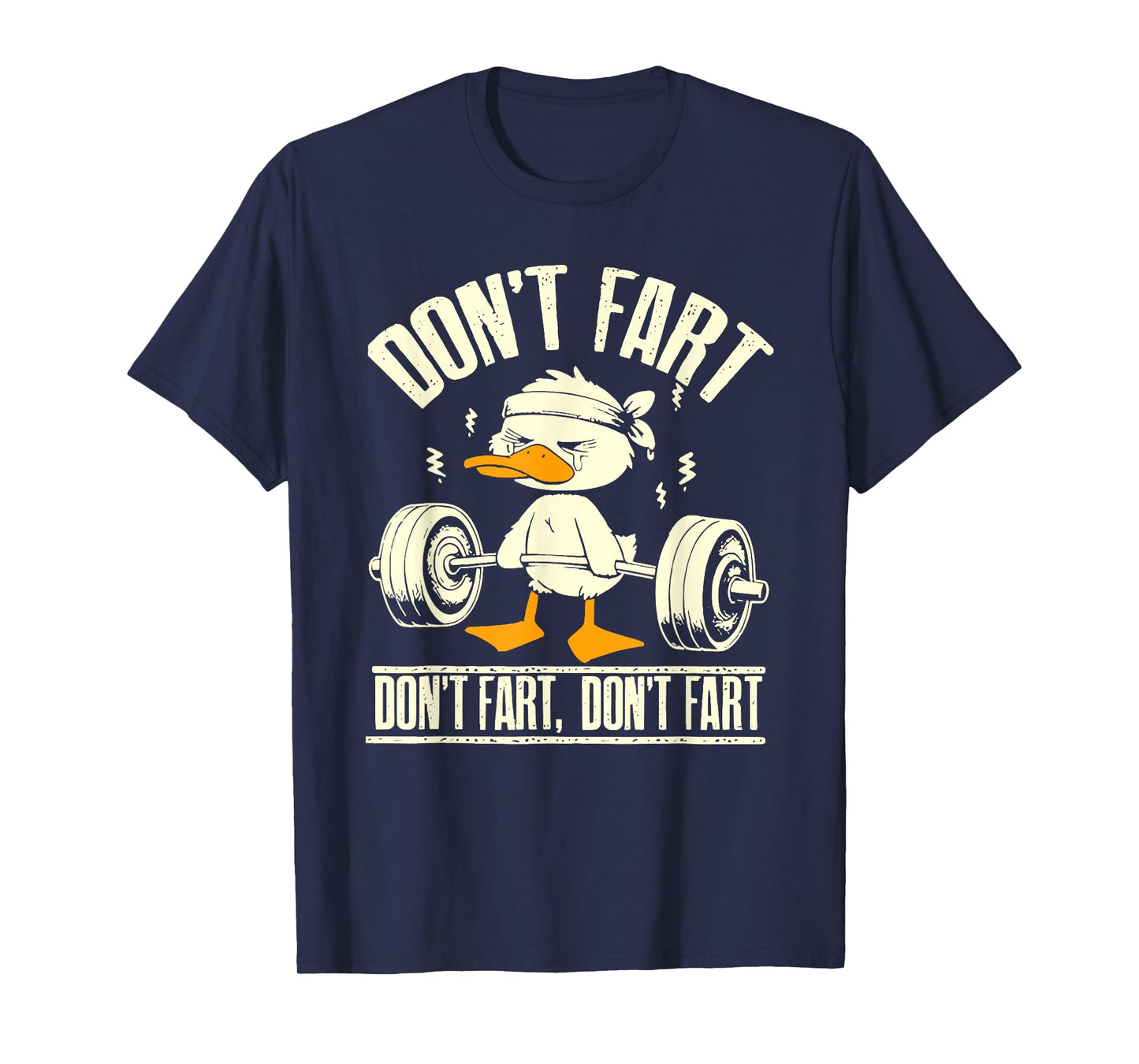 don't fart duck funny lifting weights gym fitness T-Shirt