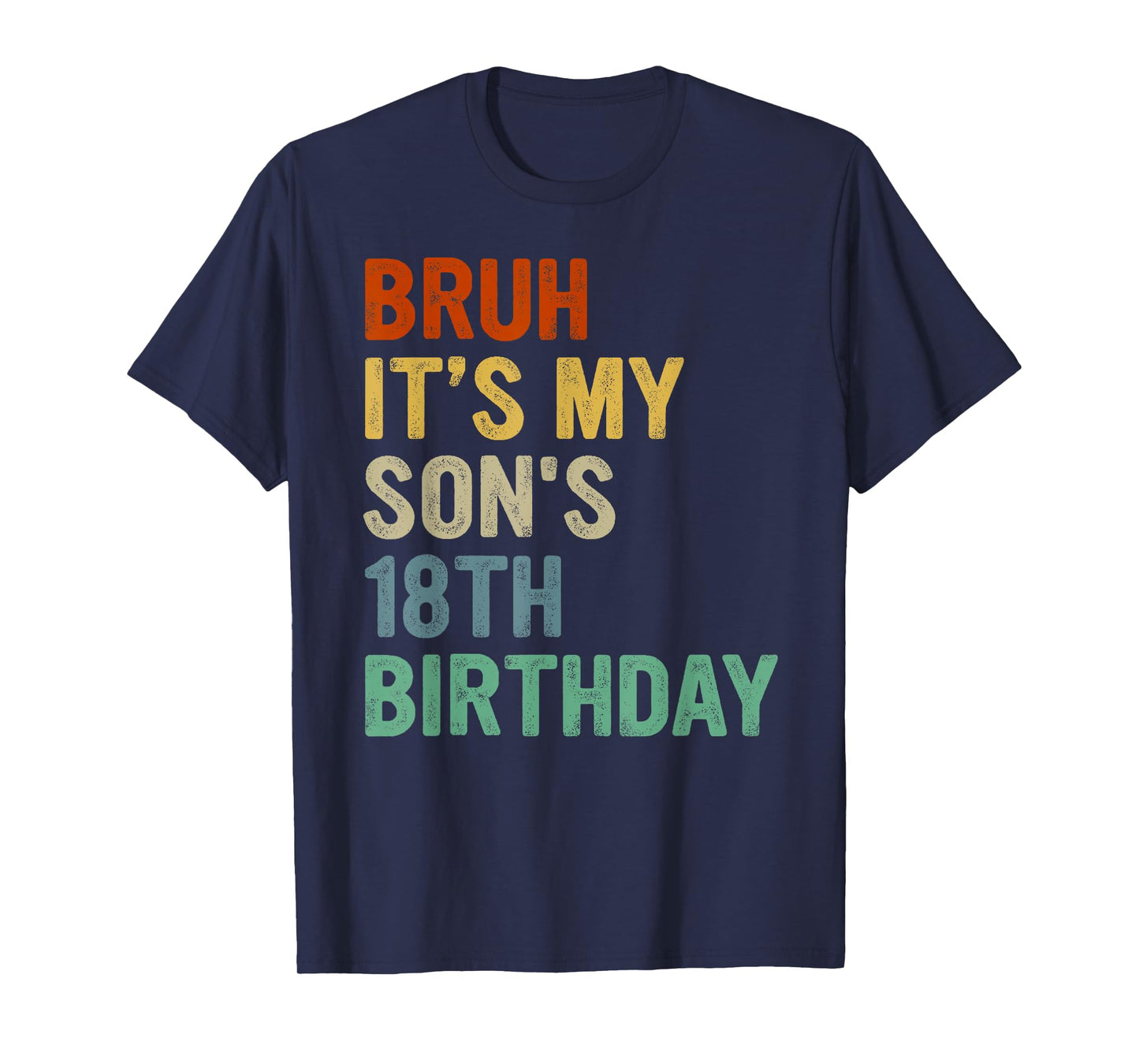 Bruh It's My Son's 18th Birthday Turning 18 Years Old T-Shirt