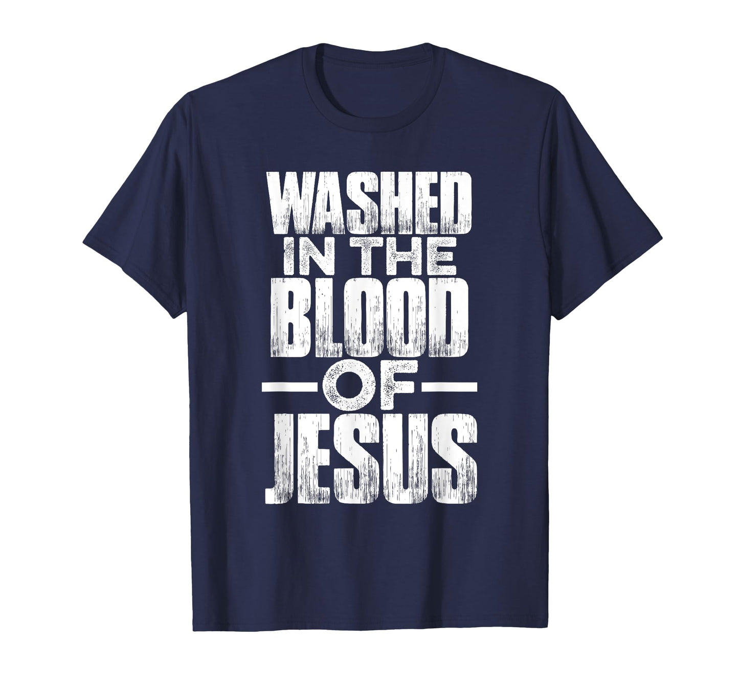 Washed in the blood of Jesus for Christians T-Shirt