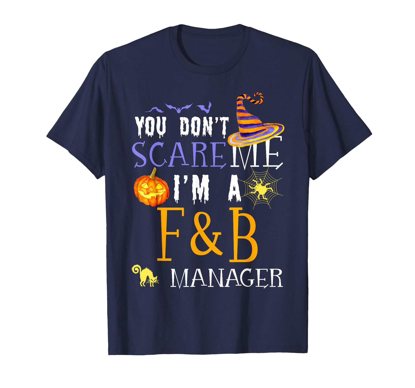 You Don't Scare F&B Manager Halloween Saying Fun T-Shirt
