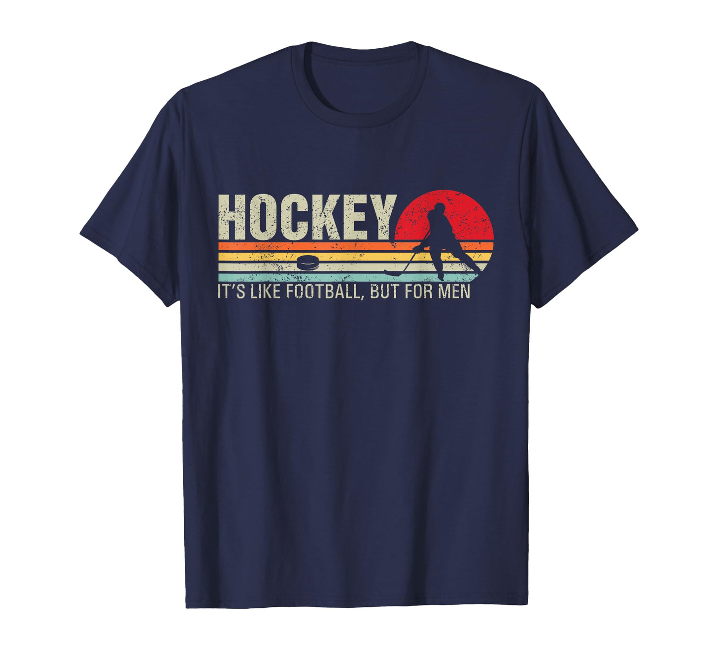 Hockey Its Like Football But For Men Funny Retro Hockey T-Shirt