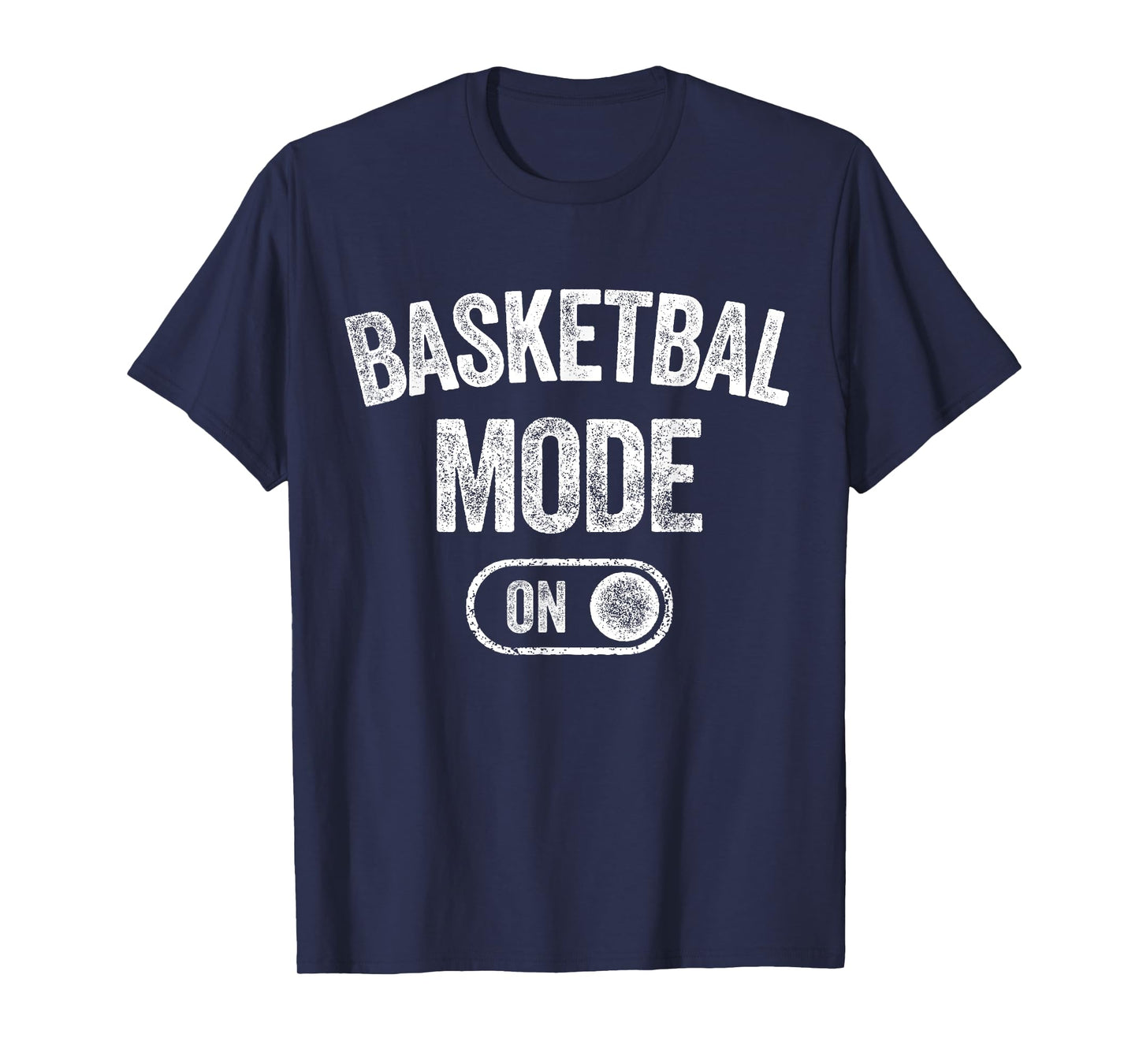 Basketball Mode On Funny Player Gift Coach Fan Dad T-Shirt