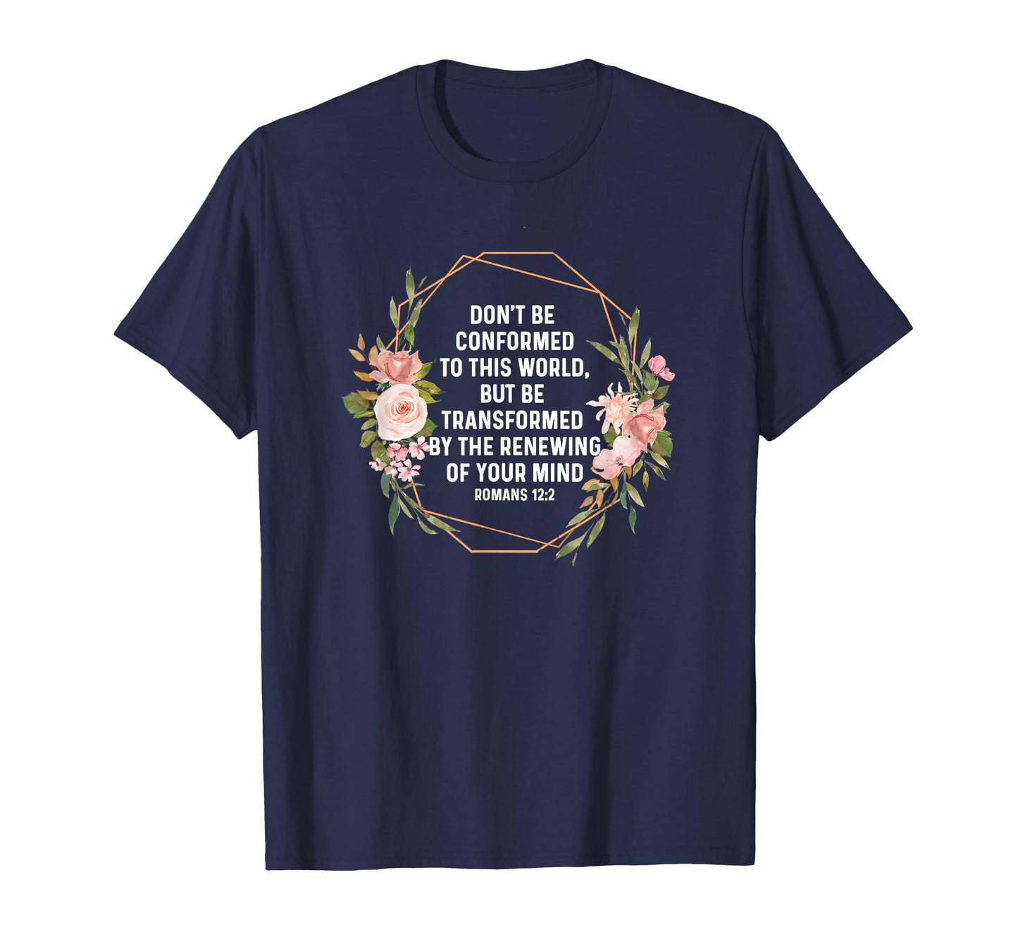 Romans 12:2 12 2 God Jesus Religious Quote Christian Salty T-Shirt