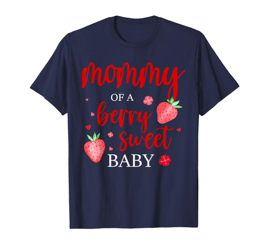 Mommy Of A Berry Sweet One Strawberry Baby First Birthday T-Shirt