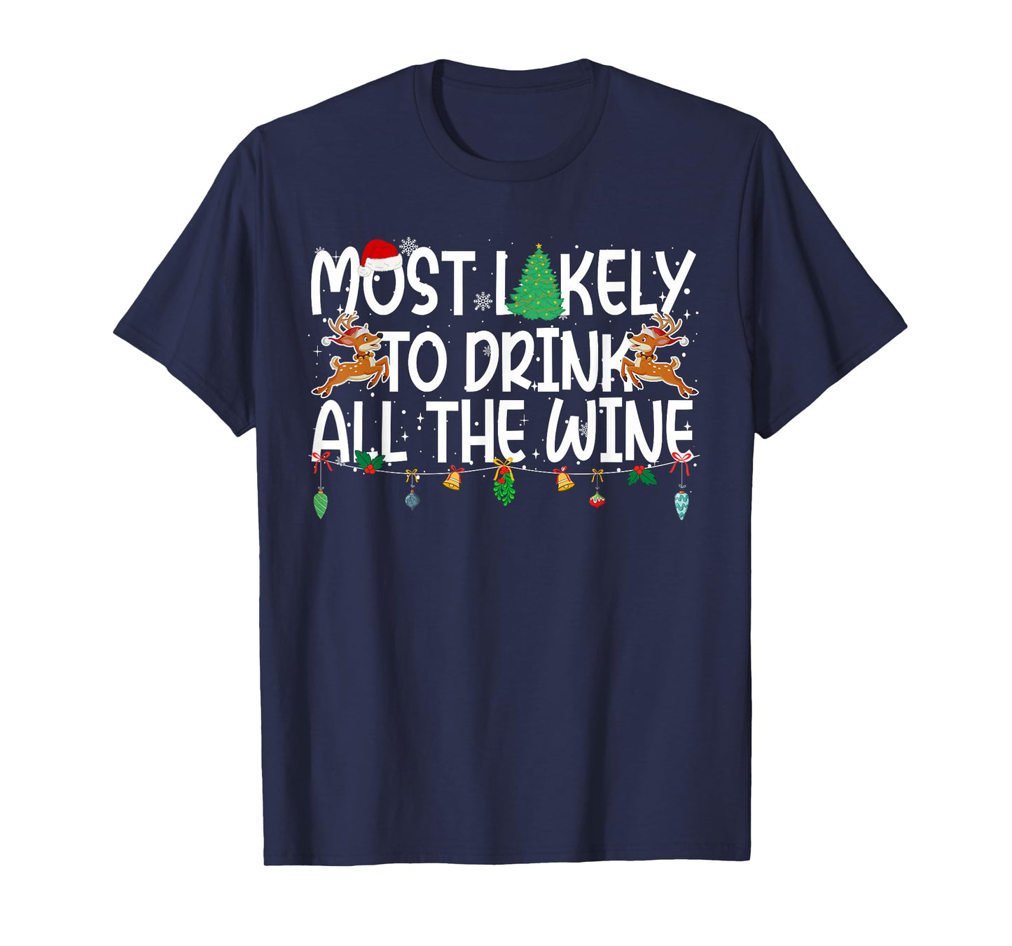 Family Christmas Xmas Most Likely to Drink All The Wine T-Shirt