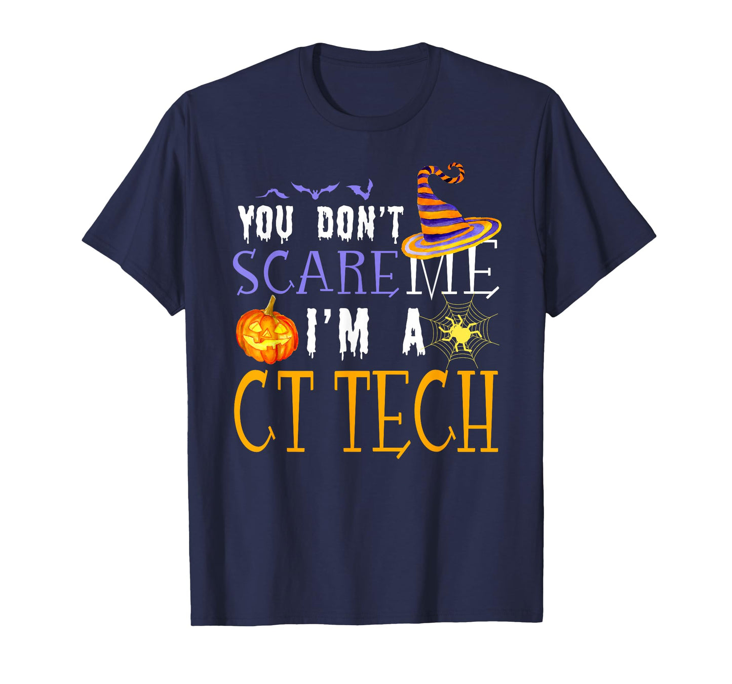 You Don't Scare CT Tech Halloween Saying Fun T-Shirt