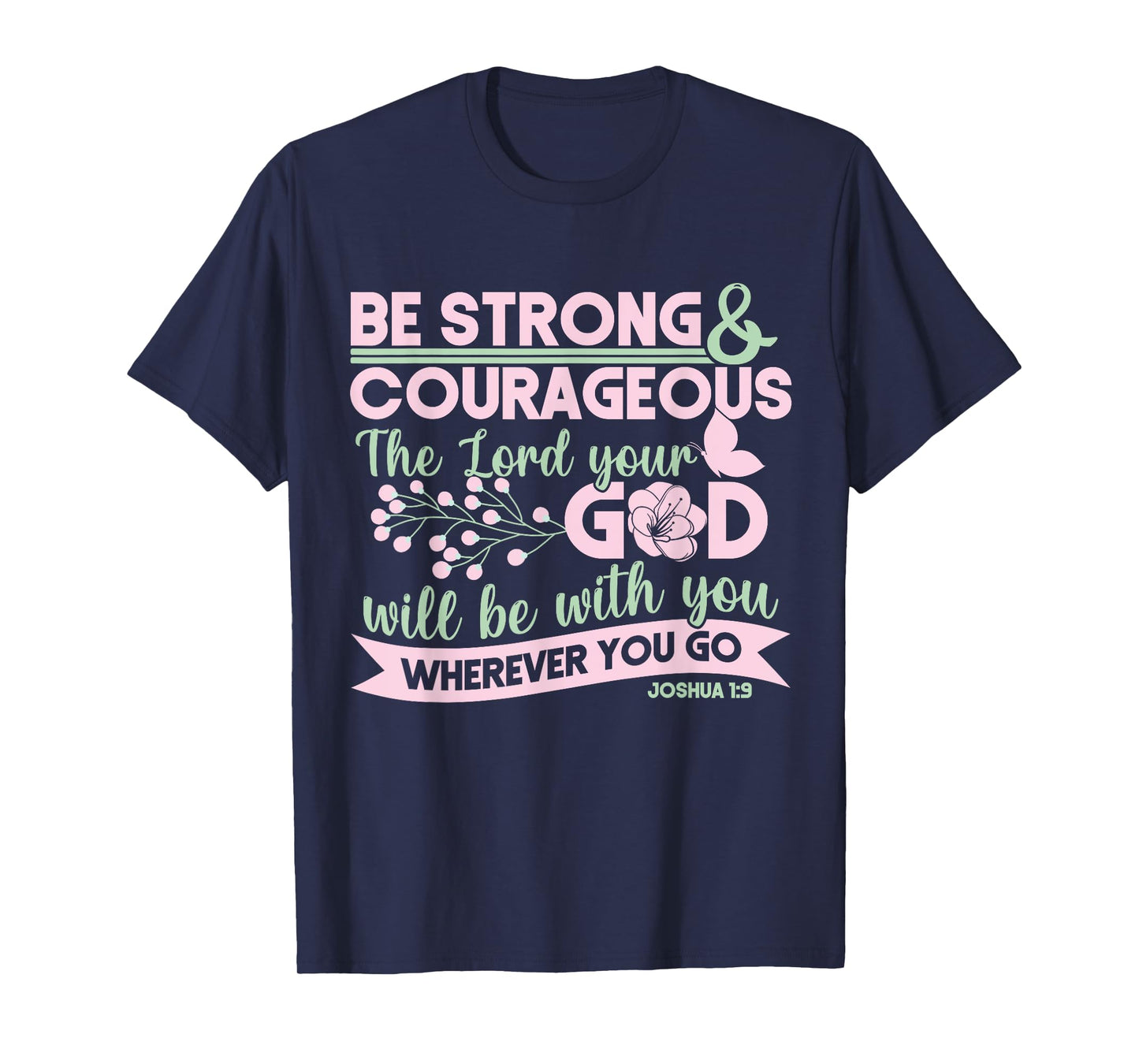 Christian Bible Verse Joshua 1:9 T-Shirt