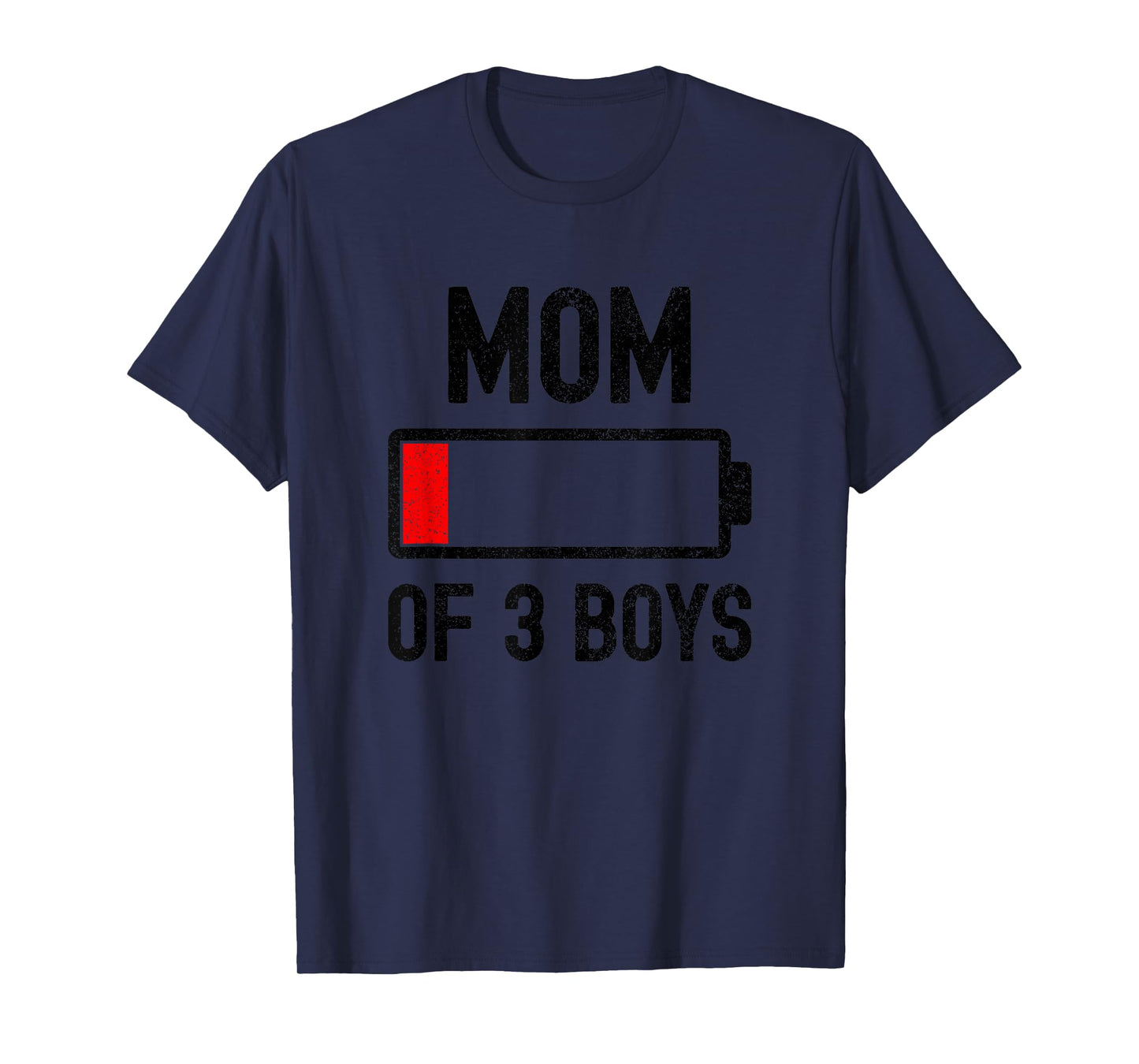 Mom Of 3 Boys Low Battery Energy Funny Sarcastic For Mother T-Shirt