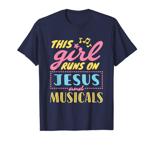 Musical Theater This Girl Runs On Jesus and Musicals Graphic T-Shirt