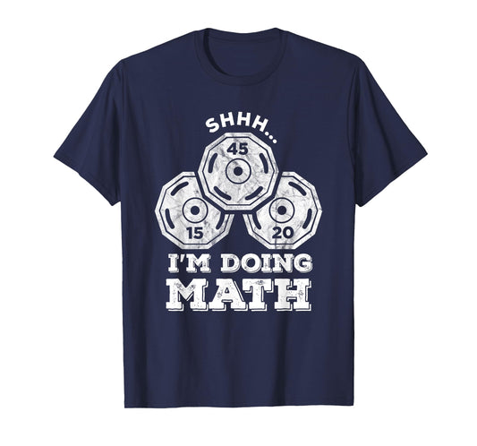 Shhh I'm Doing Math Funny Weight Lifting Workout Training T-Shirt