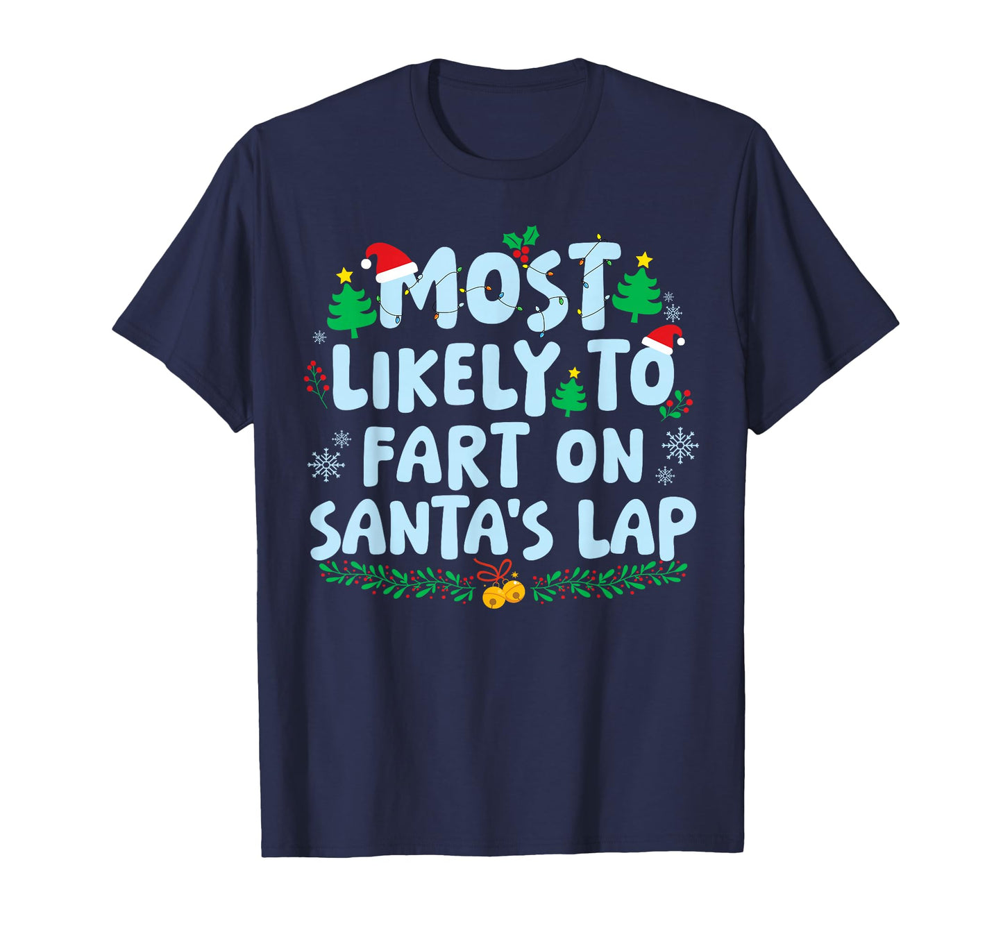 Most Likely to Fart On Santa's Lap Family Matching Christmas T-Shirt