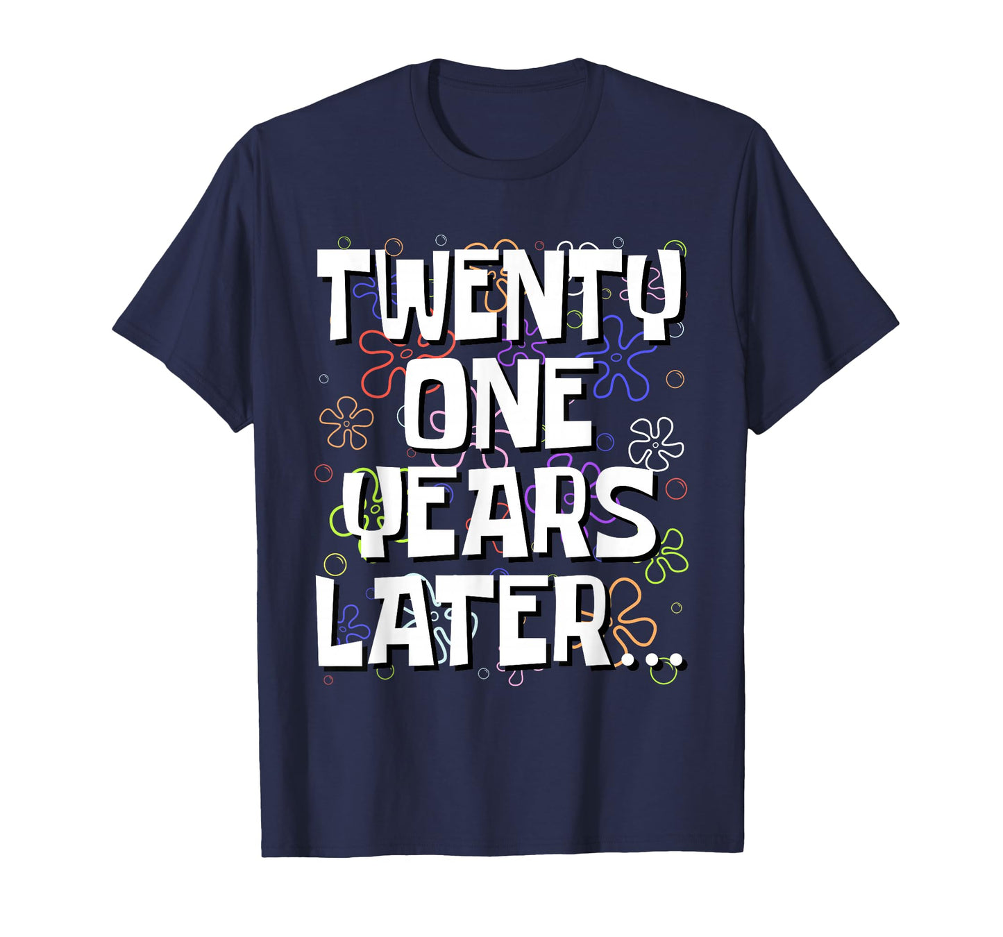 Twenty One Years Later Funny Meme 21 Year Old 21st Birthday T-Shirt