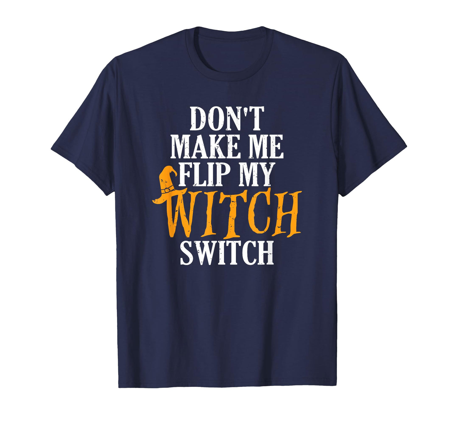 Flip My Witch Switch Funny Halloween T-Shirt