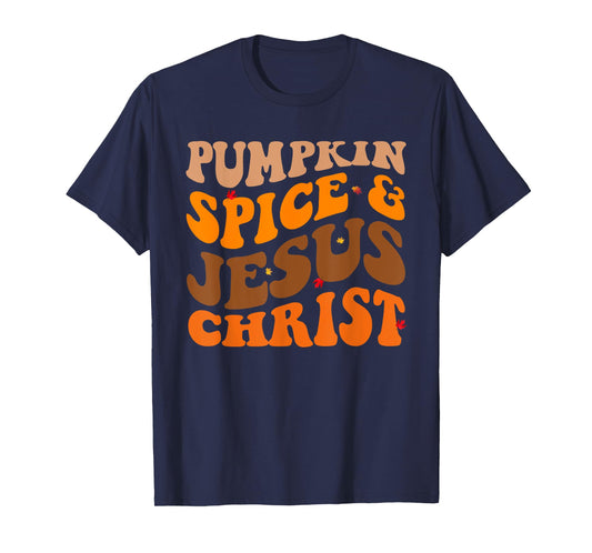 Fall Season Pumpkin Spice And Jesus Christ Groovy T-Shirt