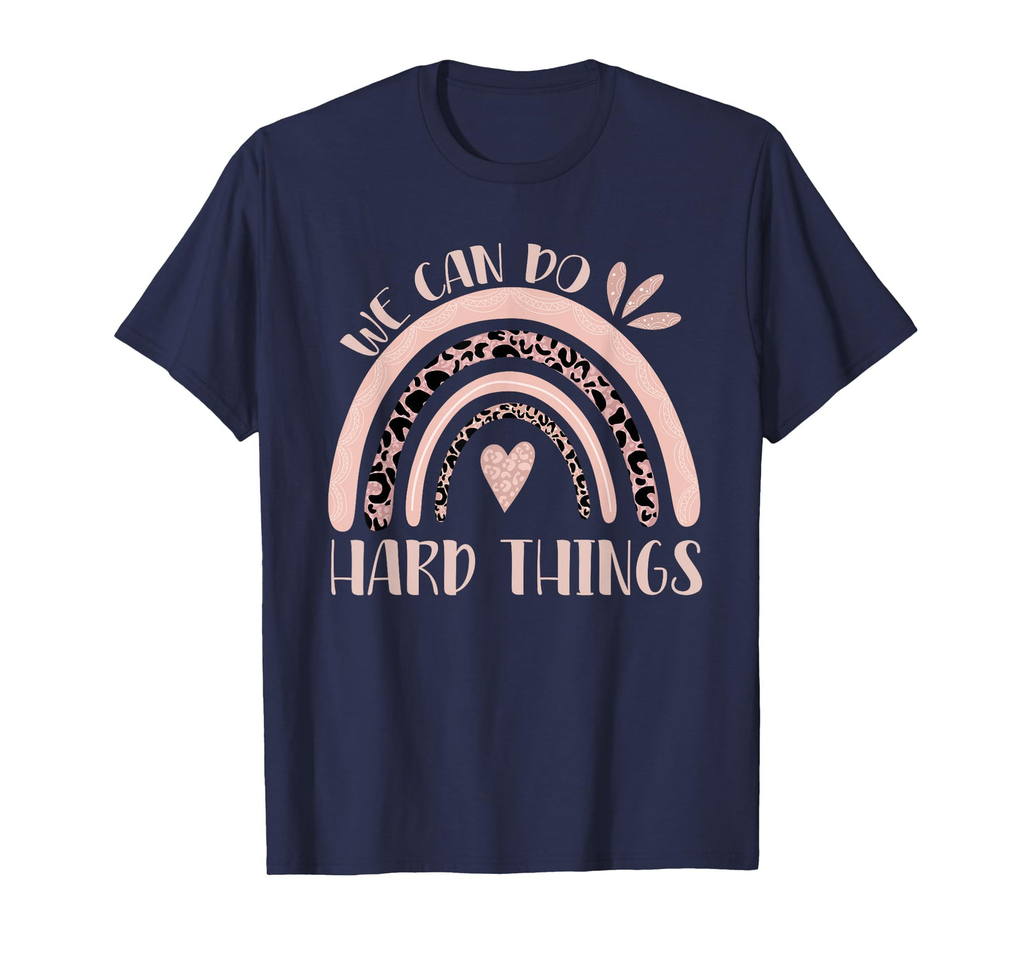 We Can Do Hard-Things Teacher Leopard Rainbow Back to School T-Shirt