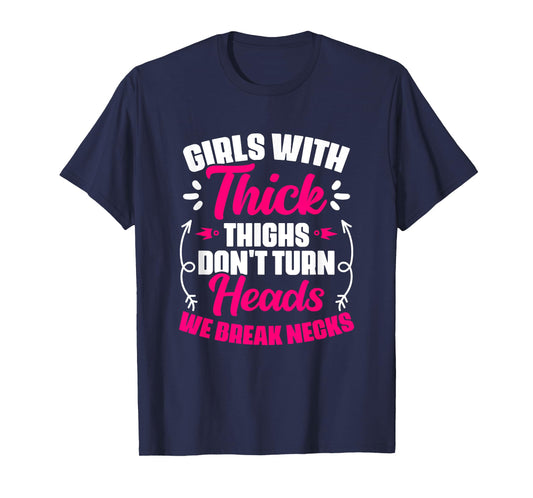 Girls With Thick Thighs - Gym Humor Women Thick Thigh T-Shirt